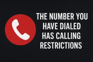 Read more about the article Fix “The Number You Have Dialed Has Calling Restrictions” Error Explain